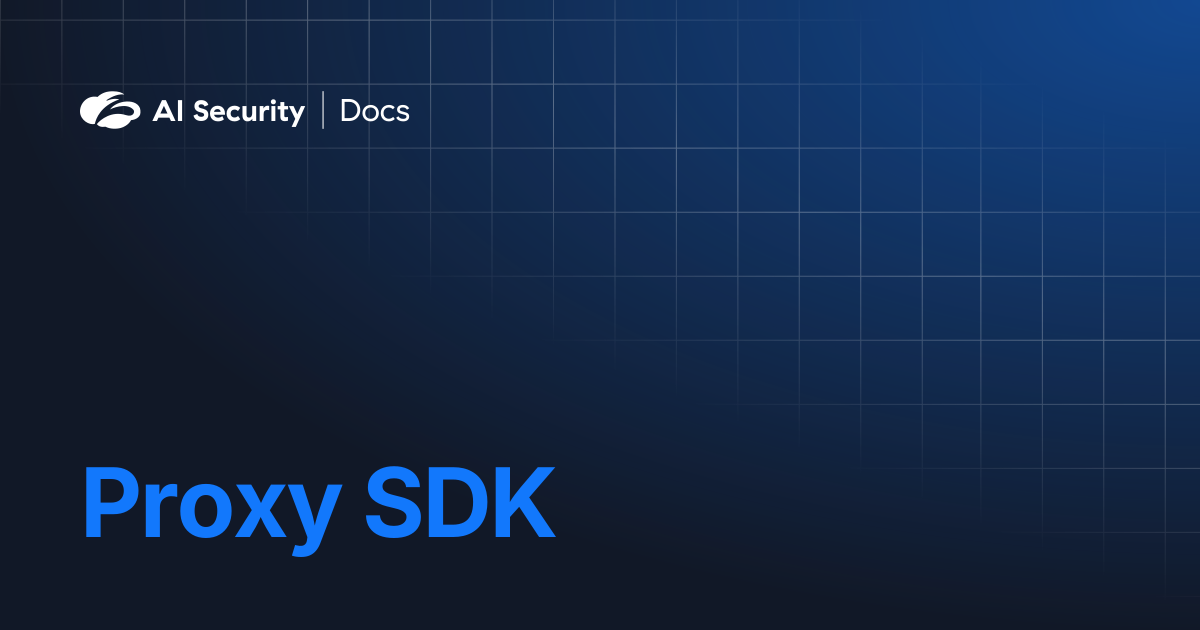 Proxy SDK | AI Security Docs