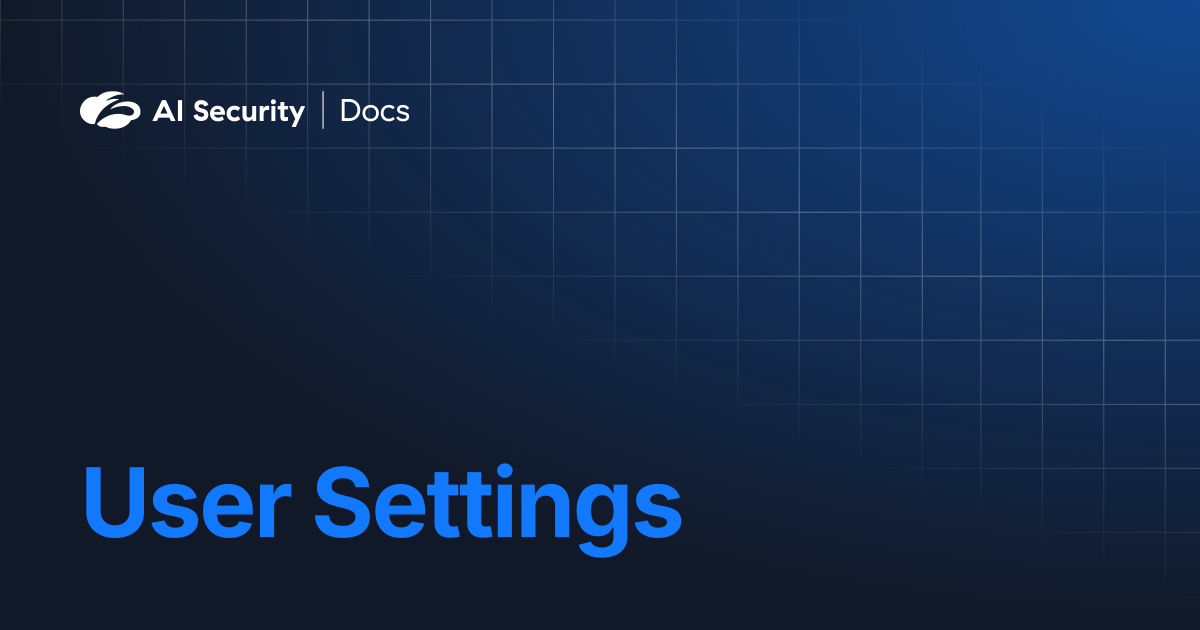 User Settings | AI Security Docs