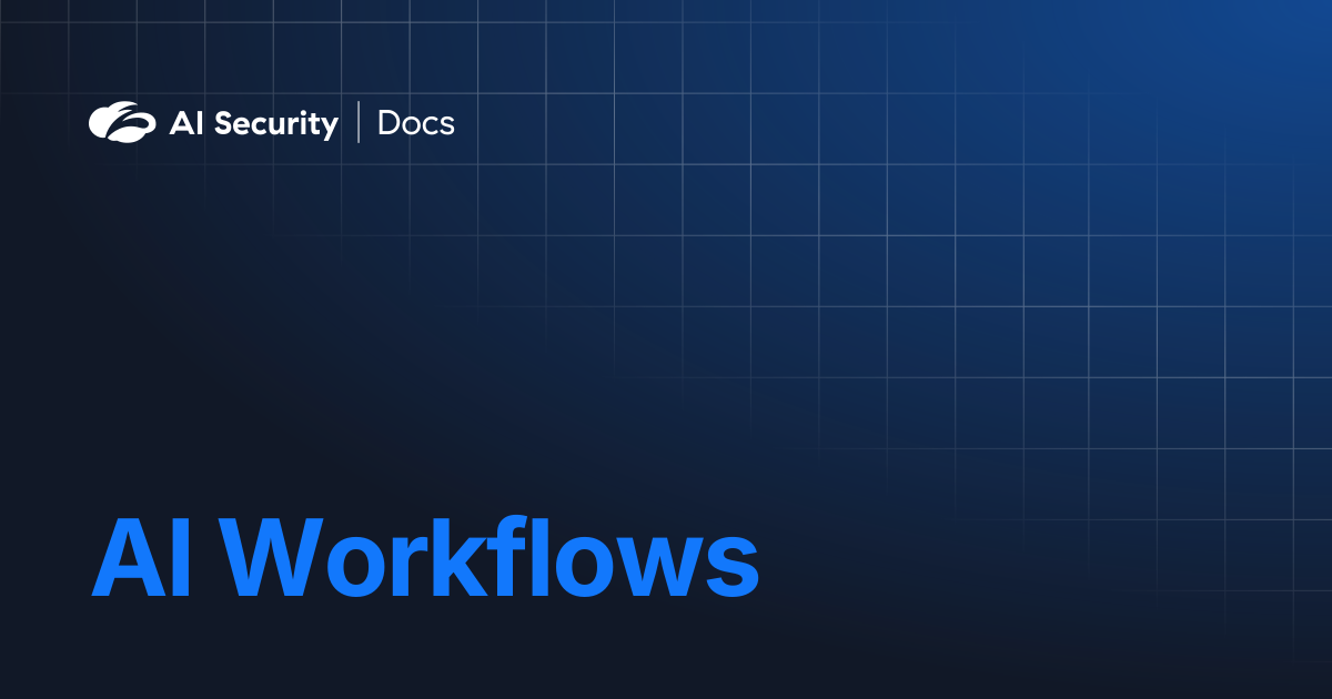 AI Workflows | AI Security Docs
