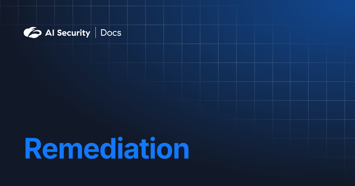 Remediation | AI Security Docs